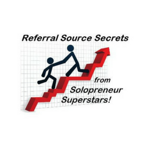 Referral Source Secrets from Solopreneur Superstars (CDs)