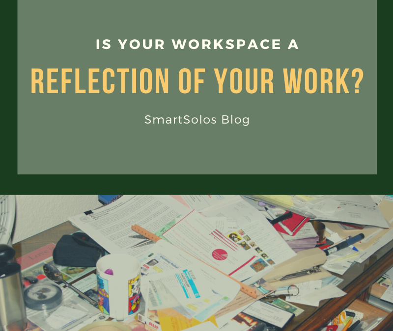 Is Your Workspace a Reflection of Your Work?